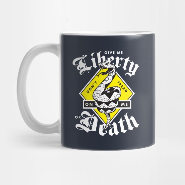 Don't Tread On Me. Give Me Liberty Or Death. by Doodl